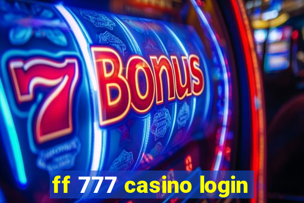 ff 777 casino login